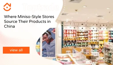 Where Miniso Style Stores Source Their Products in China